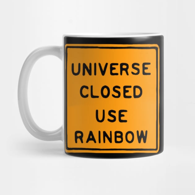 Universe Closed Use Rainbow by Mishi